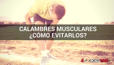 Calambres Musculares ¿Qué son y cómo evitarlos?