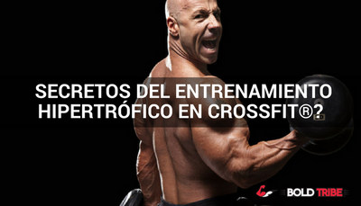 Secretos Del Entrenamiento Hipertrófico En CrossFit®