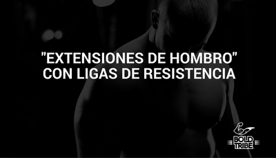 Extensiones de Hombro con Ligas de Resistencia
