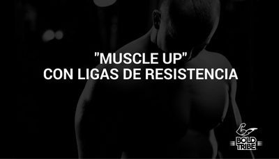 Muscle Up Con Ligas de Resistencia Bold Tribe