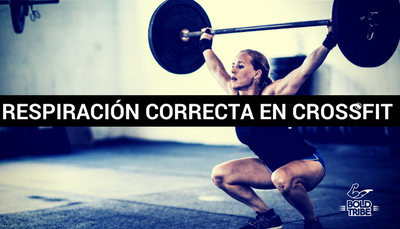 La Respiración Correcta En El Crossfit®